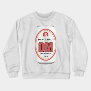 Democracy Manifest RESCHS DA BEER CAN - Dinner Ale "Dirty Annie" Crewneck Sweatshirt